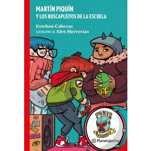 Martín Piquín y los buscapleitos de la escuela